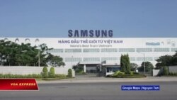 Truyền hình VOA 20/6/20: Samsung dời khâu sản xuất màn hình từ Trung Quốc sang Việt Nam