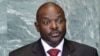 Shugaban kasar Burundi Pierre Nkurunziza